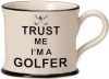 Trust Me I'm a Golfer