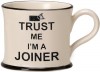 Trust Me I'm a Joiner Mugs