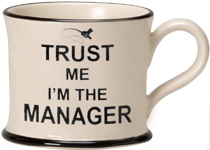 TRUST ME I'M THE MANAGER MUGS