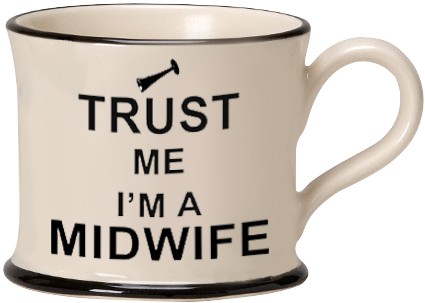 Trust Me I'm the Midwife