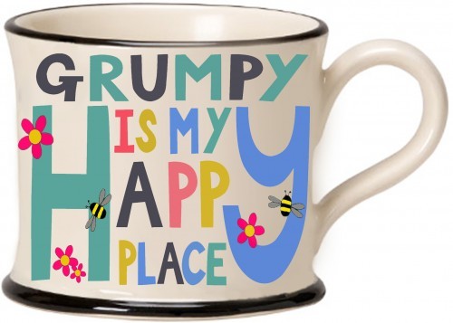 Grumpy Is My Happy Place ( Colourways Will Vary )